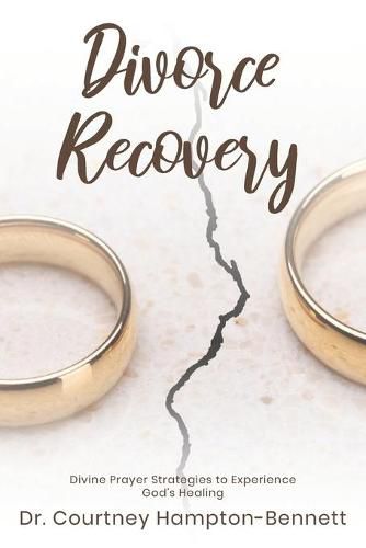 Cover image for Divorce Recovery: Divine Prayer Strategies to Experience God's Healing