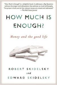 Cover image for How Much is Enough?: Money and the Good Life