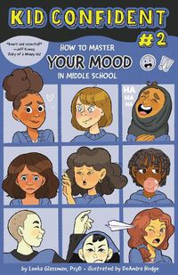 Cover image for Kid Confident (Book #2): How to Master Your MOOD in Middle School