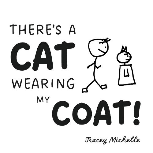 Cover image for There's A Cat Wearing My Coat