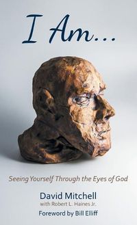 Cover image for I Am. . .: Seeing Yourself Through the Eyes of God