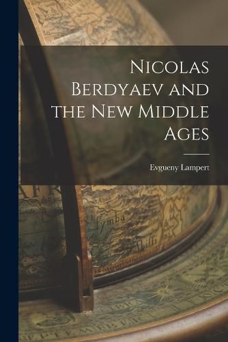 Cover image for Nicolas Berdyaev and the new Middle Ages