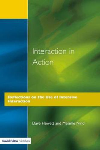 Cover image for Interaction in Action: Reflections on the Use of Intensive Interaction