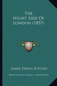 Cover image for The Night Side of London (1857)