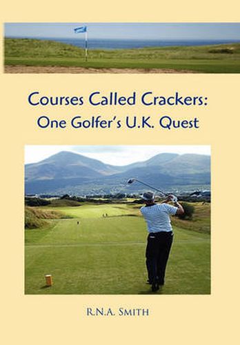 Cover image for Courses Called Crackers: One Golfer's U.K. Quest