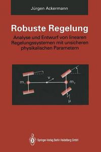 Cover image for Robuste Regelung: Analyse und Entwurf von linearen Regelungssystemen mit unsicheren physikalischen Parametern