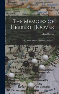 Cover image for The Memoirs of Herbert Hoover: the Cabinet and the Presidency, 1920-1933