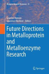 Cover image for Future Directions in Metalloprotein and Metalloenzyme Research