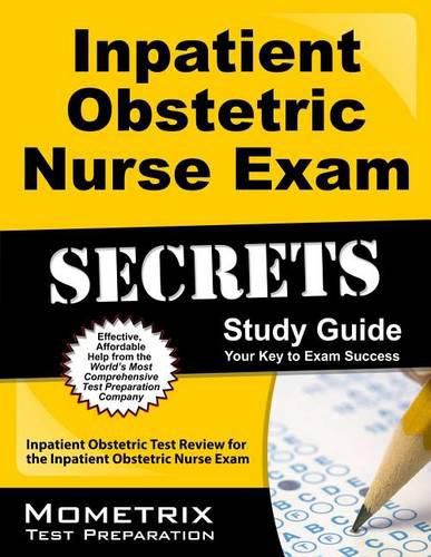 Cover image for Inpatient Obstetric Nurse Exam Secrets Study Guide: Inpatient Obstetric Test Review for the Inpatient Obstetric Nurse Exam