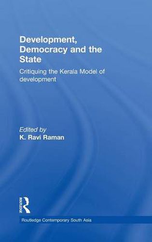 Cover image for Development, Democracy and the State: Critiquing the Kerala Model of Development