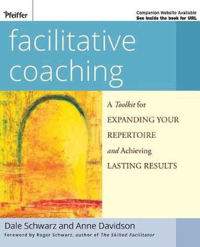 Cover image for Facilitative Coaching: A Toolkit for Expanding Your Repertoire and Achieving Lasting Results