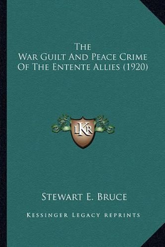 The War Guilt and Peace Crime of the Entente Allies (1920)