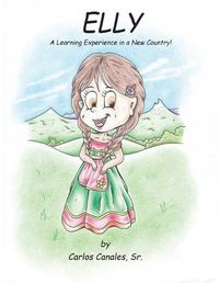 Cover image for Elly: A Learning Experience In a New Country!