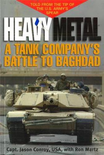 Cover image for Heavy Metal: A Tank Company's Battle to Baghdad