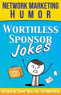 Cover image for Worthless Sponsor Jokes: Network Marketing Humor