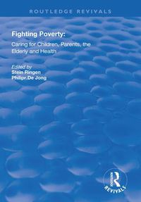 Cover image for Fighting Poverty: Caring for Children, Parents, the Elderly and Health: Caring for Children, Parents, the Elderly and Health