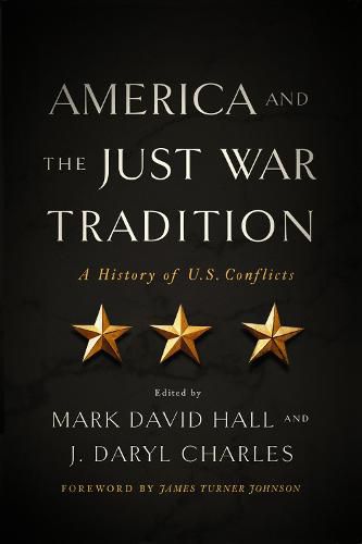 America and the Just War Tradition: A History of U.S. Conflicts