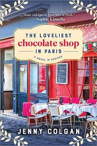 Cover image for The Loveliest Chocolate Shop in Paris: A Novel in Recipes