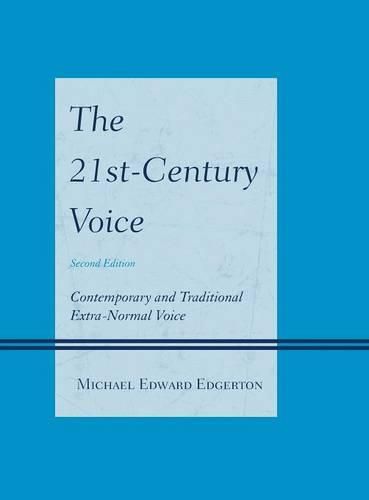 Cover image for The 21st-Century Voice: Contemporary and Traditional Extra-Normal Voice