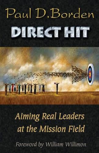 Cover image for Direct Hit: Aiming Real Leaders at the Mission Field