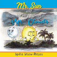 Cover image for Mr. Sun and the Very Difficult Mr. Clouds