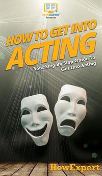 Cover image for How To Get Into Acting: Your Step By Step Guide To Get Into Acting