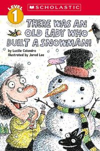 Cover image for There Was an Old Lady Who Built a Snowman! (Scholastic Reader, Level 1)