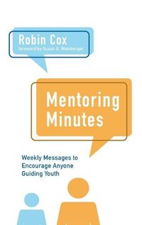 Cover image for Mentoring Minutes: Weekly Messages to Encourage Anyone Guiding Youth
