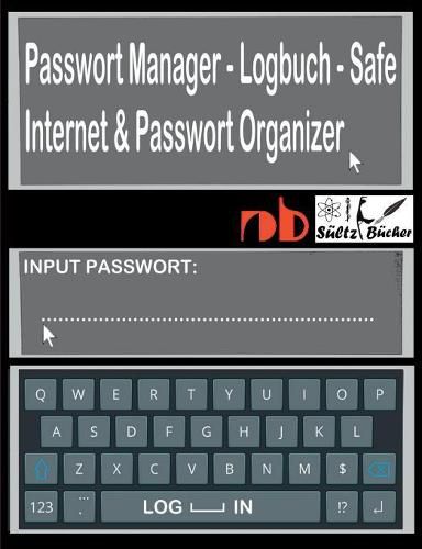 Cover image for Passwort Manager - Logbuch - Safe - Internet & Passwort Organizer: ...inkl. Austrennseiten/Nachlassseiten zum Aufbewahren fur Schliessfach, Testament, Anwalt...