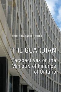 Cover image for The Guardian: Perspectives on the Ministry of Finance of Ontario