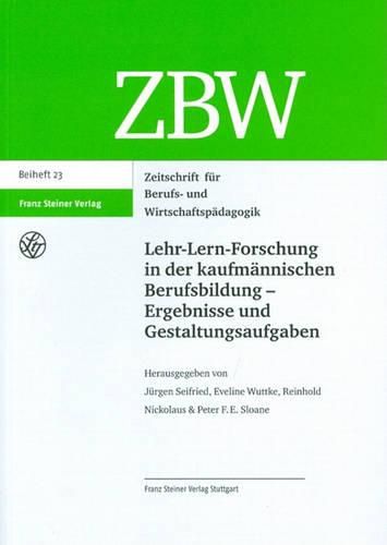 Lehr-Lern-Forschung in Der Kaufmannischen Berufsbildung - Ergebnisse Und Gestaltungsaufgaben