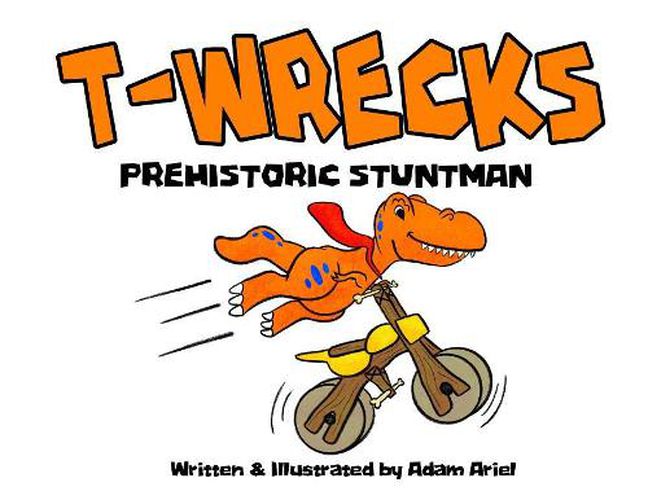 Cover image for T-Wrecks: Prehistoric Stuntman