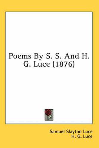 Cover image for Poems by S. S. and H. G. Luce (1876)