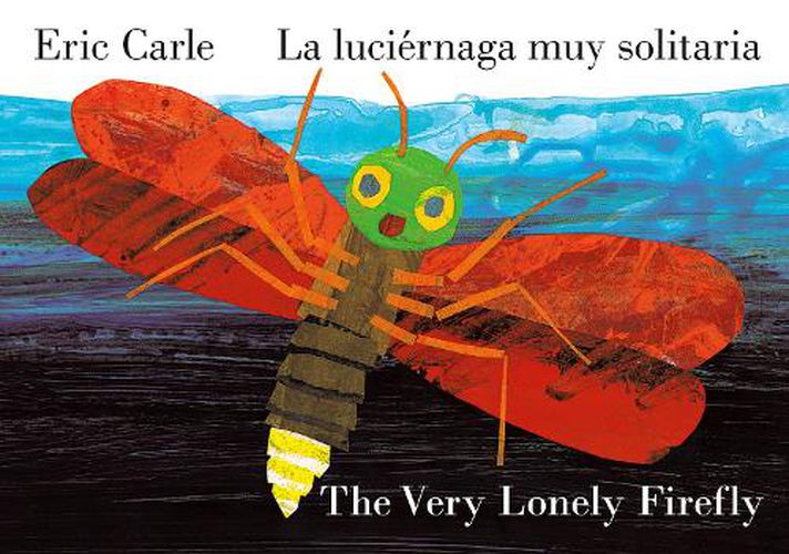 The Very Lonely Firefly/La luciernaga muy solitaria (Bilingual English-Spanish Edition)