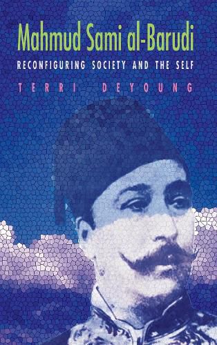 Cover image for Mahmud Sami al-Barudi: Reconfiguring Society and the Self