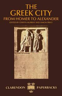 Cover image for The Greek City: From Homer to Alexander
