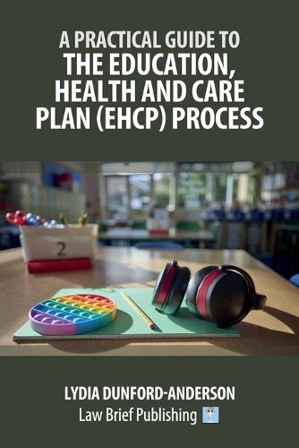 Cover image for A Practical Guide to the Education, Health and Care Plan (EHCP) Process
