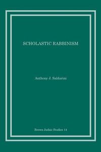 Cover image for Scholastic Rabbinism: Literary Study of the Fathers According to Rabbi Nathan