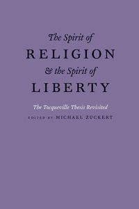 Cover image for The Spirit of Religion and the Spirit of Liberty: The Tocqueville Thesis Revisited