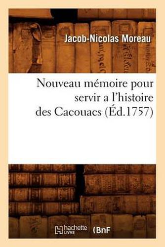 Cover image for Nouveau Memoire Pour Servir a l'Histoire Des Cacouacs (Ed.1757)