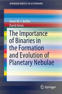 Cover image for The Importance of Binaries in the Formation and Evolution of Planetary Nebulae