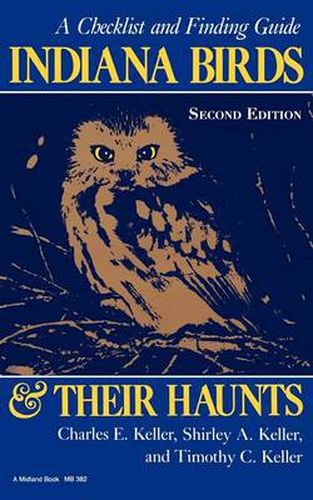 Cover image for Indiana Birds and Their Haunts, Second Edition, second edition: A Checklist and Finding Guide