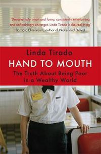 Cover image for Hand to Mouth: The Truth About Being Poor in a Wealthy World