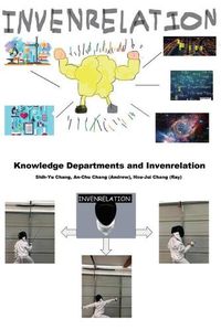 Cover image for Knowledge Departments and Invenrelation: &#21508;&#30693;&#35672;&#38936;&#22495;&#20171;&#32057;&#21644;&#38364;&#32879;&#24335;&#21109;&#26032;&#65288;&#22283;&#38555;&#33521;&#25991;&#29256;&#65289;