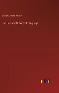 Cover image for The Life and Growth of Language