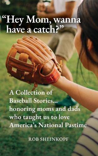 Cover image for "Hey Mom, wanna have a catch?"