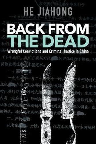 Cover image for Back from the Dead: Criminal Justice and Wrongful Convictions in China