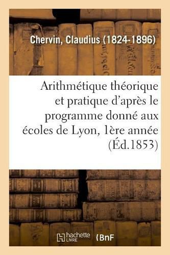 Cover image for Arithmetique Theorique Et Pratique d'Apres Le Programme Donne Aux Ecoles de Lyon