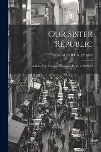 Cover image for Our Sister Republic