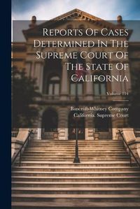 Cover image for Reports Of Cases Determined In The Supreme Court Of The State Of California; Volume 114